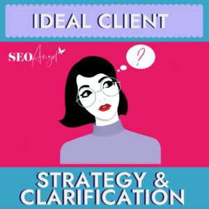 Ideal Client / Target Audience Clarification and Validation | SEO Angel | SEO Strategy and Consultancy
